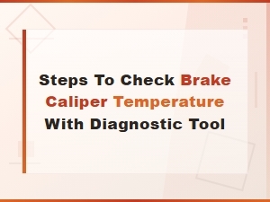Steps to Check Brake Caliper Temperature with Diagnostic Tool